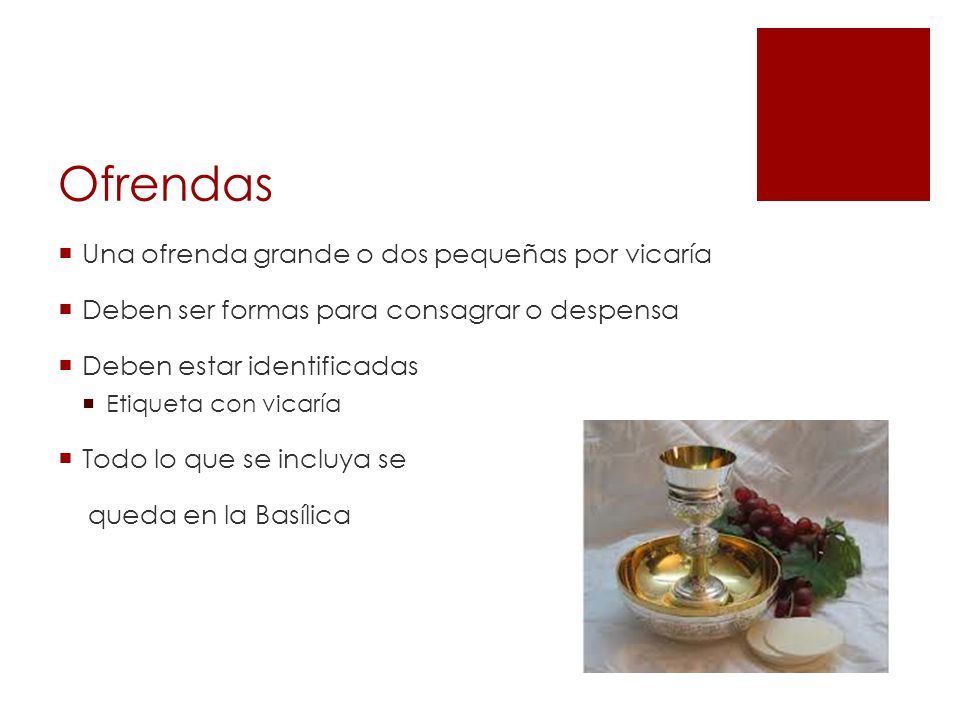 Ofrendas Una ofrenda grande o dos pequeñas por vicaría