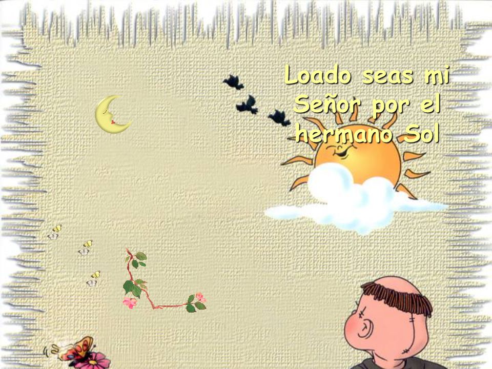 Loado seas mi Señor por el hermano Sol