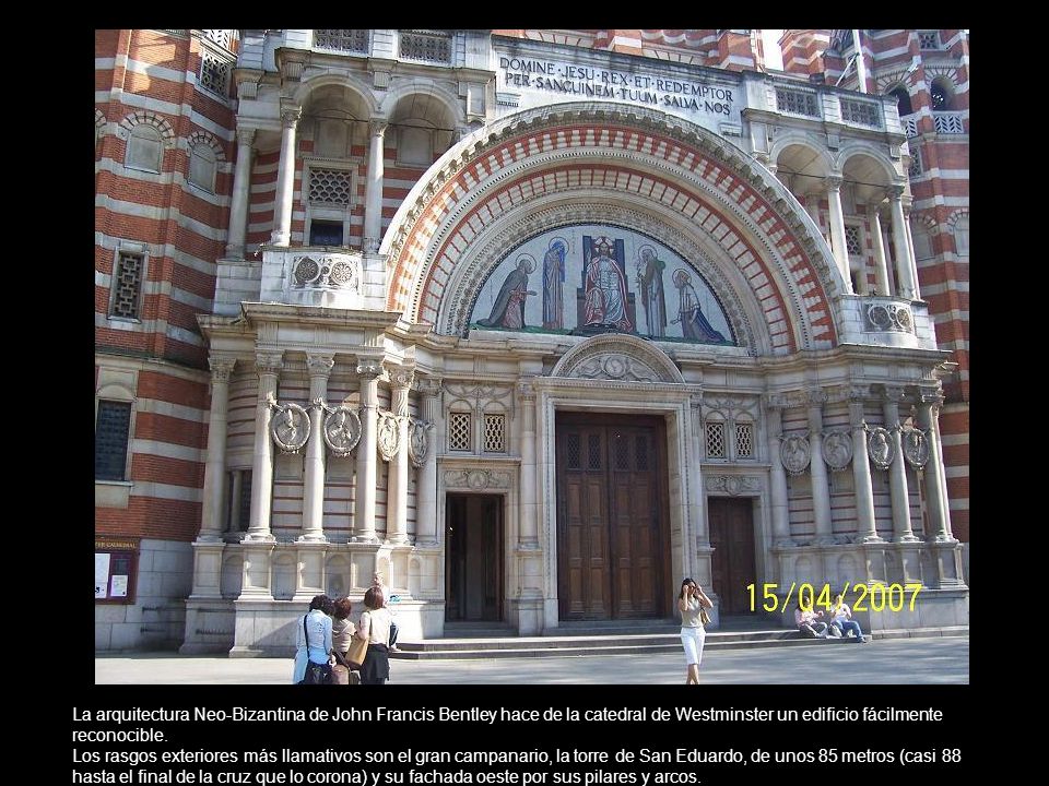 La arquitectura Neo-Bizantina de John Francis Bentley hace de la catedral de Westminster un edificio fácilmente reconocible.