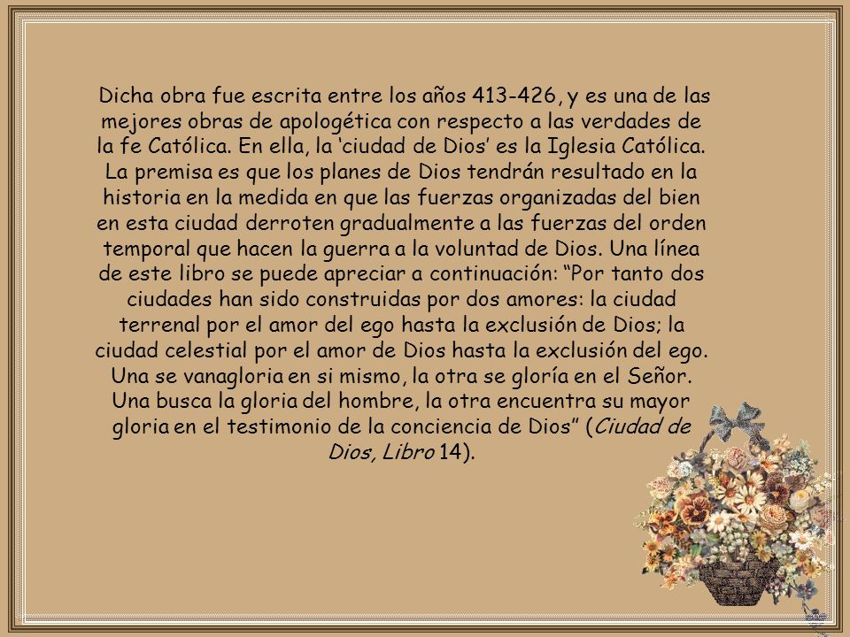 Dicha obra fue escrita entre los años , y es una de las mejores obras de apologética con respecto a las verdades de la fe Católica.