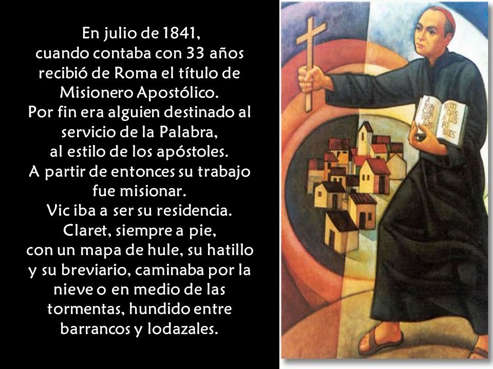 En julio de 1841, cuando contaba con 33 años recibió de Roma el título de Misionero Apostólico.