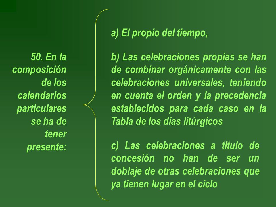 a) El propio del tiempo, 50. En la composición de los calendarios particulares se ha de tener presente:
