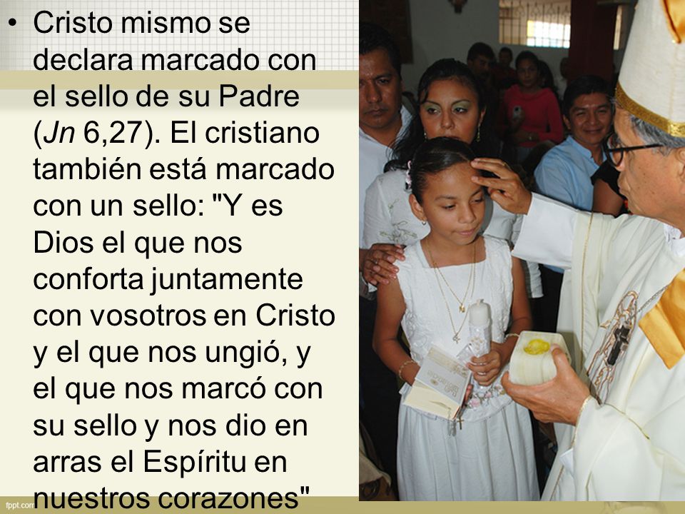Cristo mismo se declara marcado con el sello de su Padre (Jn 6,27)