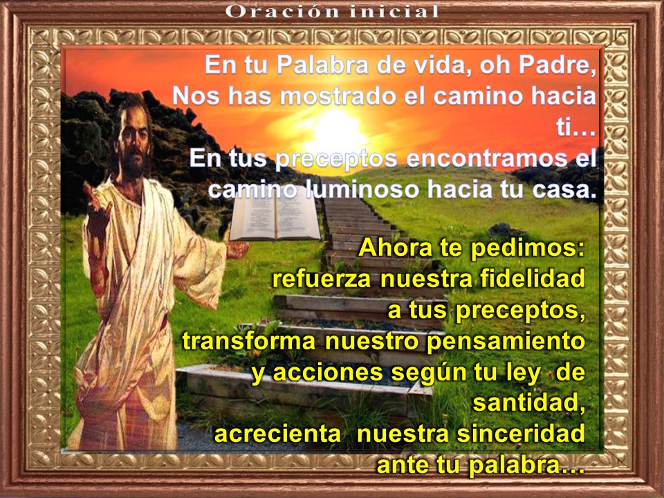 En tu Palabra de vida, oh Padre, Nos has mostrado el camino hacia ti…