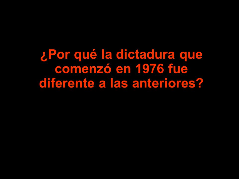 ¿Por qué la dictadura que comenzó en 1976 fue diferente a las anteriores