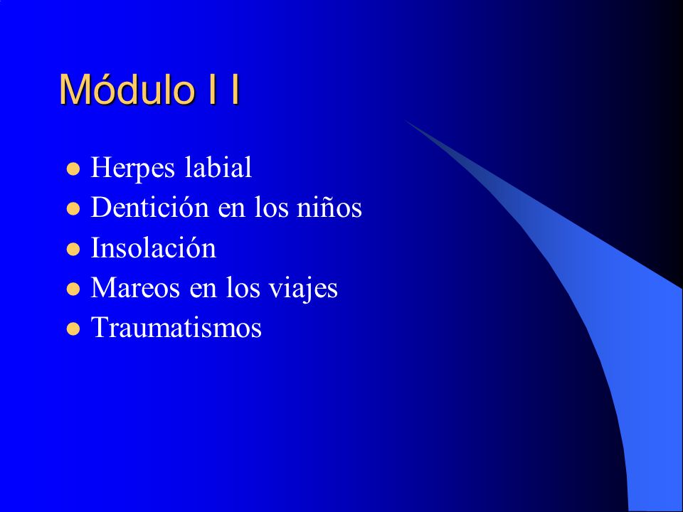 Módulo I I Herpes labial Dentición en los niños Insolación