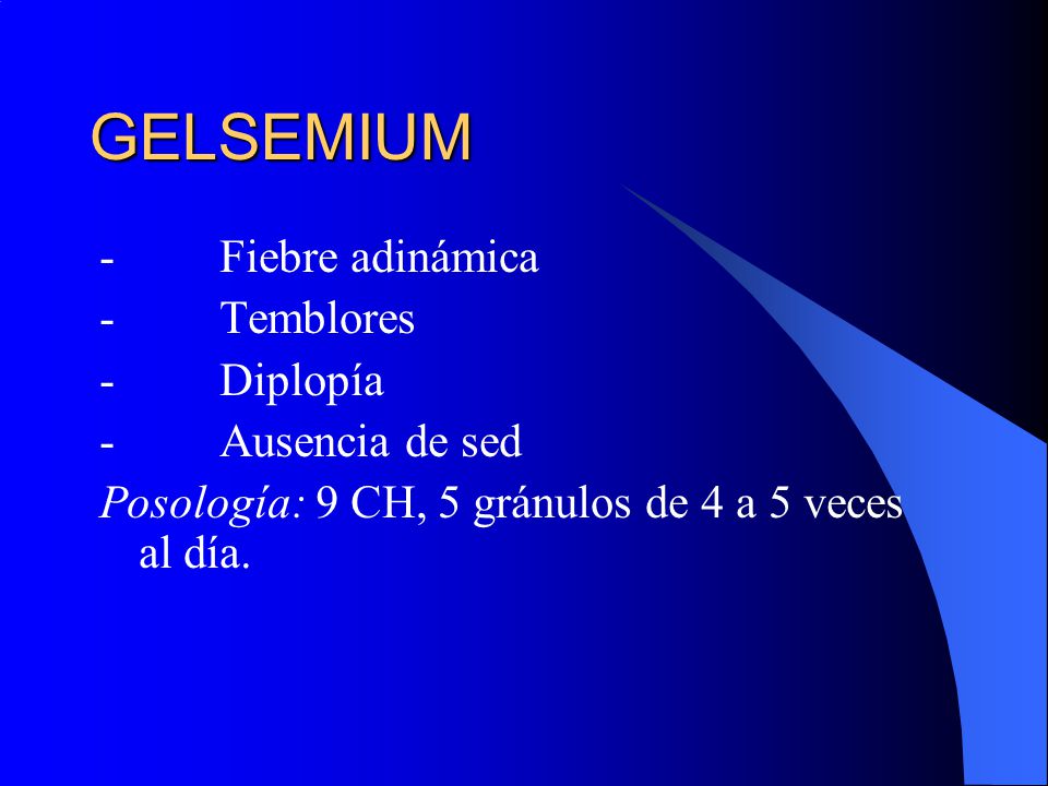 GELSEMIUM - Fiebre adinámica - Temblores - Diplopía - Ausencia de sed