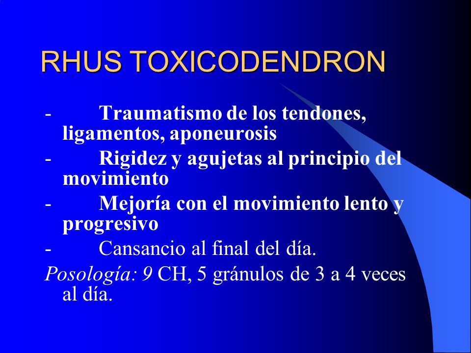 RHUS TOXICODENDRON - Traumatismo de los tendones, ligamentos, aponeurosis. - Rigidez y agujetas al principio del movimiento.