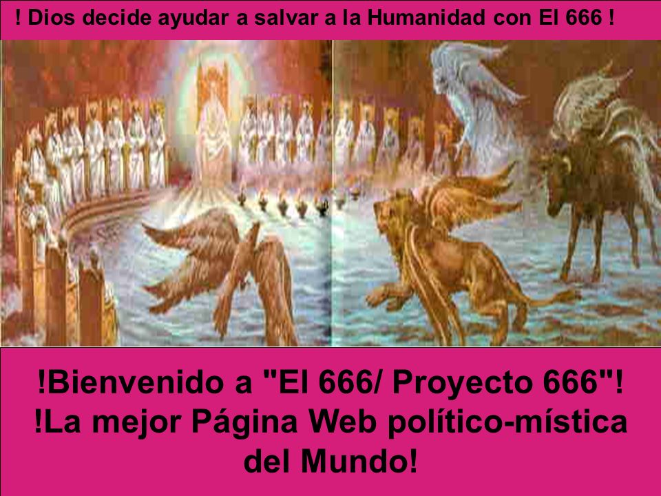 ! Dios decide ayudar a salvar a la Humanidad con El 666 !