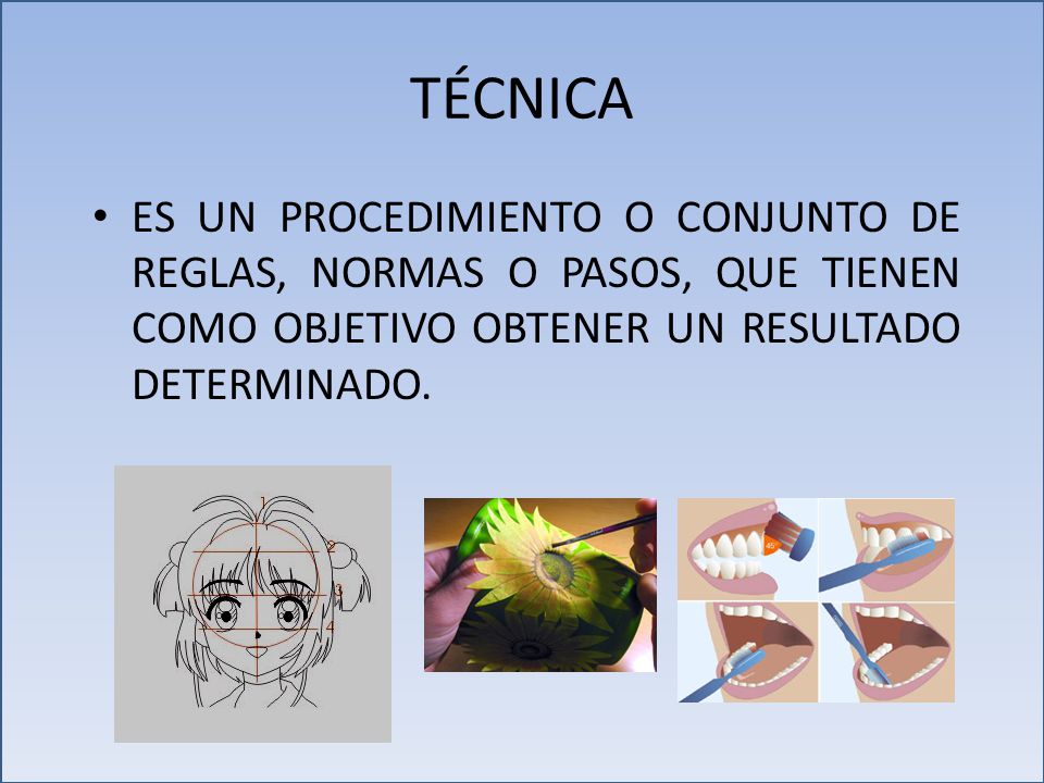 TÉCNICA ES UN PROCEDIMIENTO O CONJUNTO DE REGLAS, NORMAS O PASOS, QUE TIENEN COMO OBJETIVO OBTENER UN RESULTADO DETERMINADO.