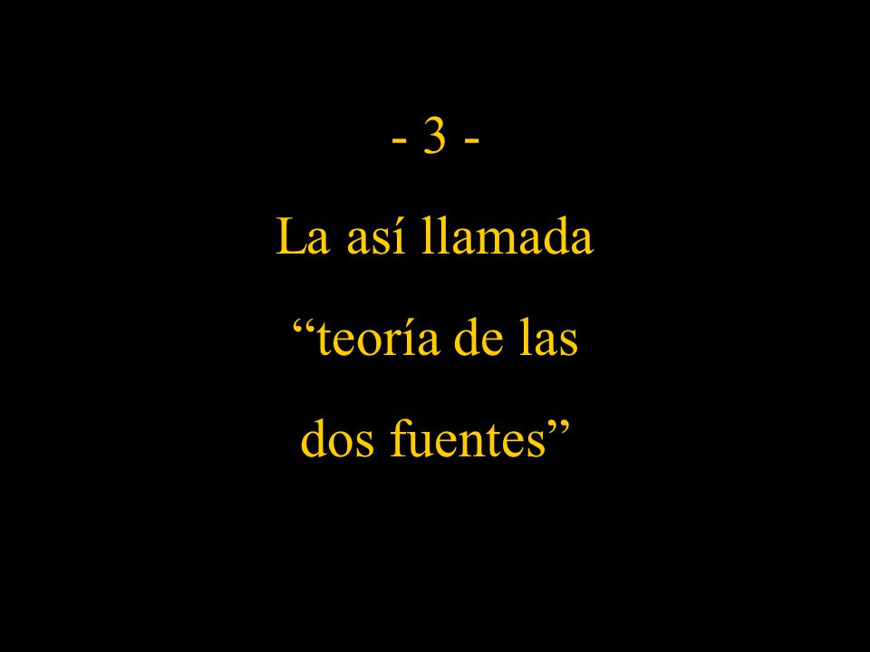 - 3 - La así llamada teoría de las dos fuentes