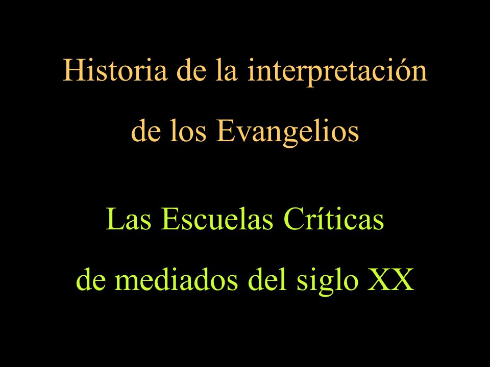 Historia de la interpretación de los Evangelios Las Escuelas Críticas