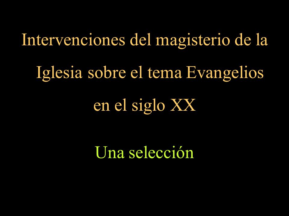 Intervenciones del magisterio de la Iglesia sobre el tema Evangelios