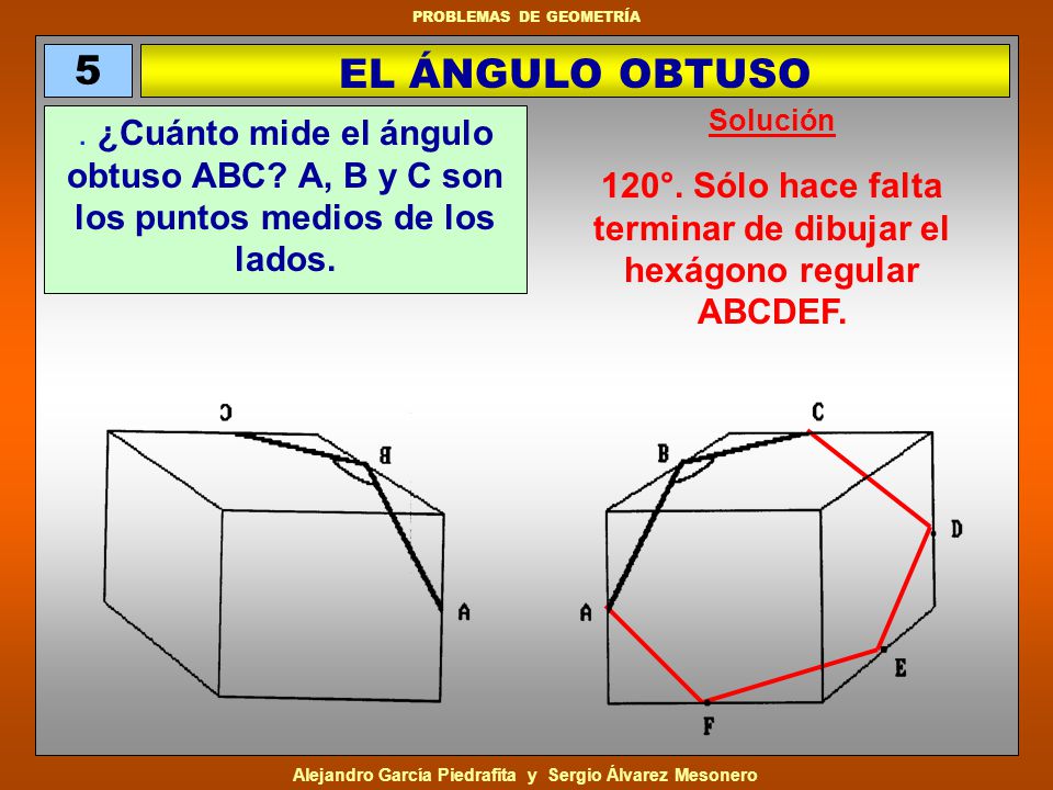 120°. Sólo hace falta terminar de dibujar el hexágono regular ABCDEF.