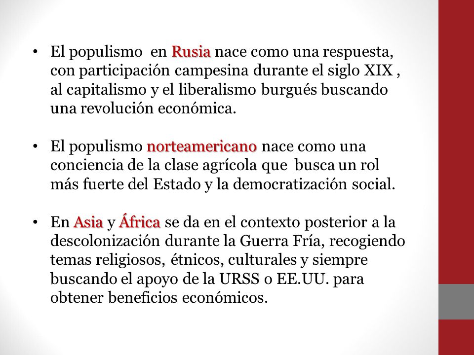 El populismo en Rusia nace como una respuesta, con participación campesina durante el siglo XIX , al capitalismo y el liberalismo burgués buscando una revolución económica.