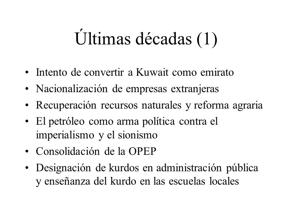 Últimas décadas (1) Intento de convertir a Kuwait como emirato