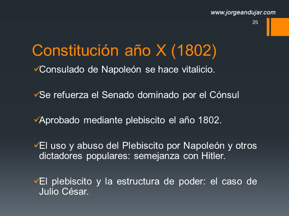 Constitución año X (1802) Consulado de Napoleón se hace vitalicio.