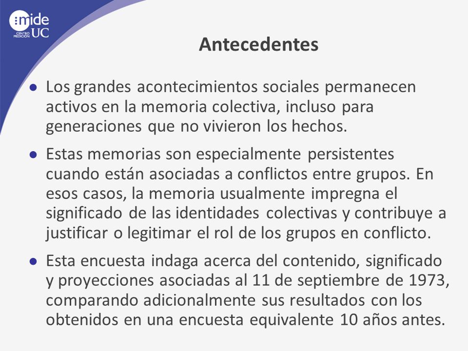 Antecedentes Los grandes acontecimientos sociales permanecen activos en la memoria colectiva, incluso para generaciones que no vivieron los hechos.