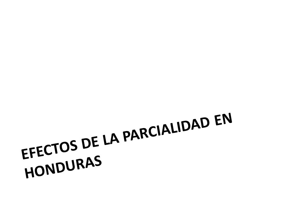 Efectos de la parcialidad en Honduras