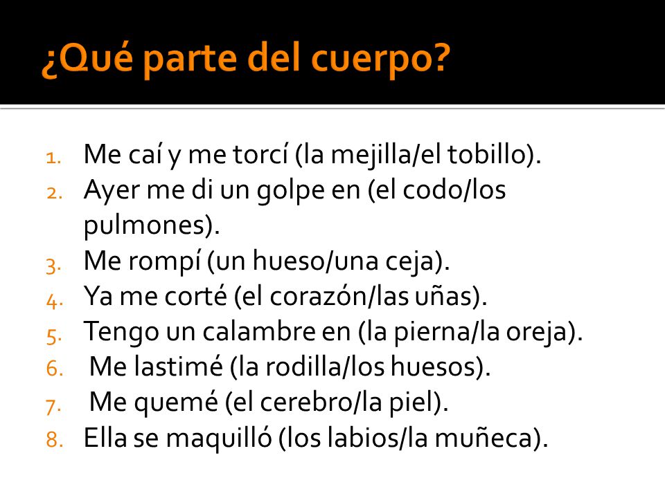 ¿Qué parte del cuerpo Me caí y me torcí (la mejilla/el tobillo).