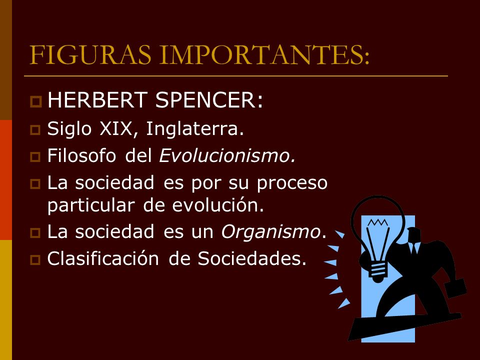 FIGURAS IMPORTANTES: HERBERT SPENCER: Siglo XIX, Inglaterra.