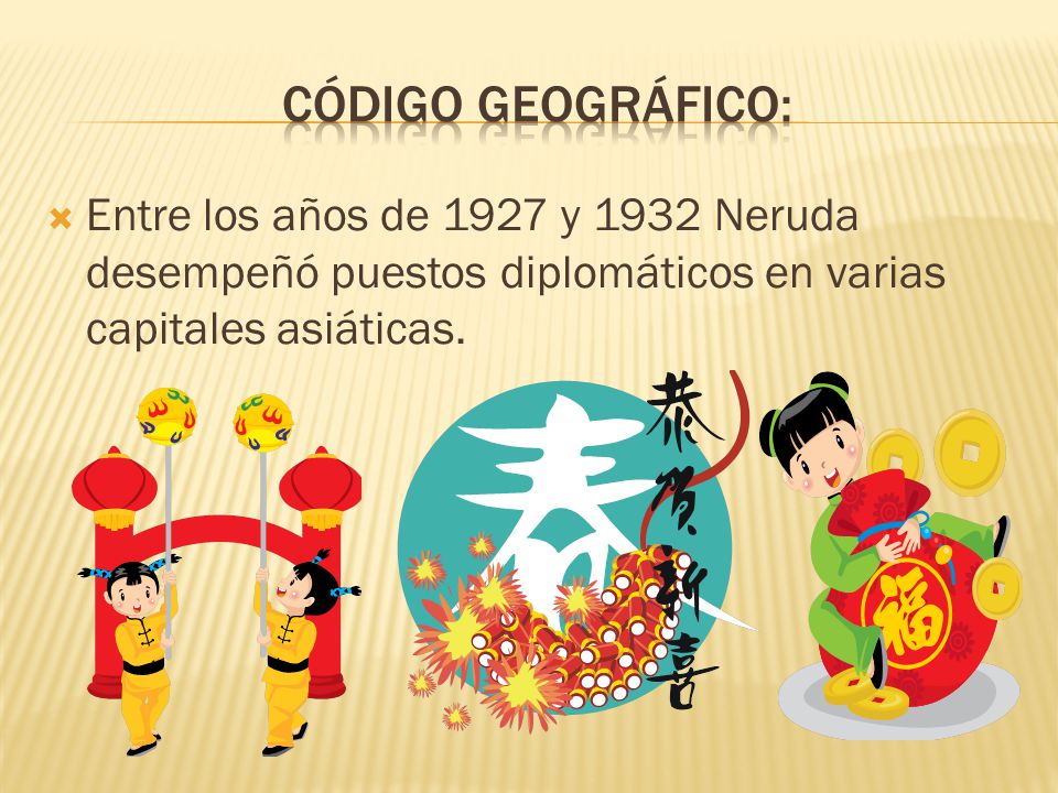 Código geográfico: Entre los años de 1927 y 1932 Neruda desempeñó puestos diplomáticos en varias capitales asiáticas.