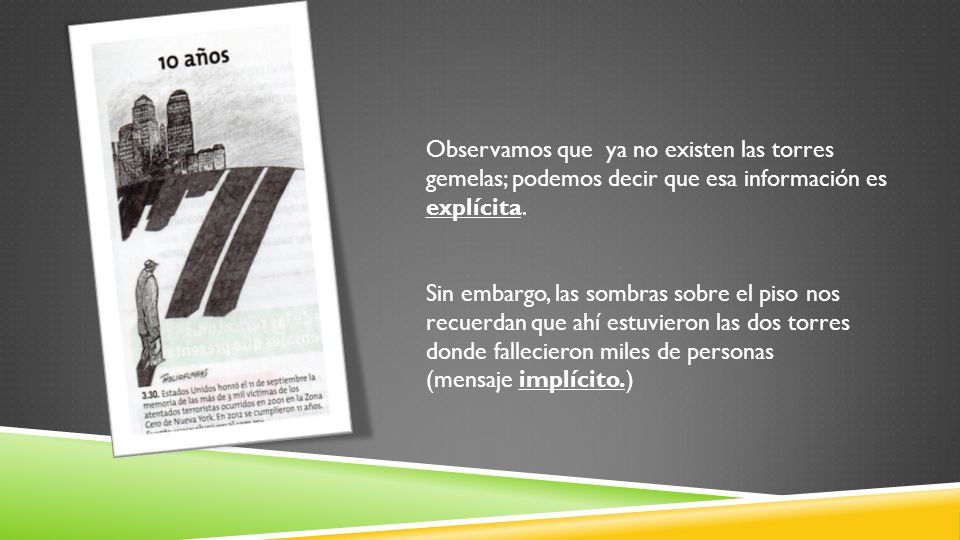 Observamos que ya no existen las torres gemelas; podemos decir que esa información es explícita.