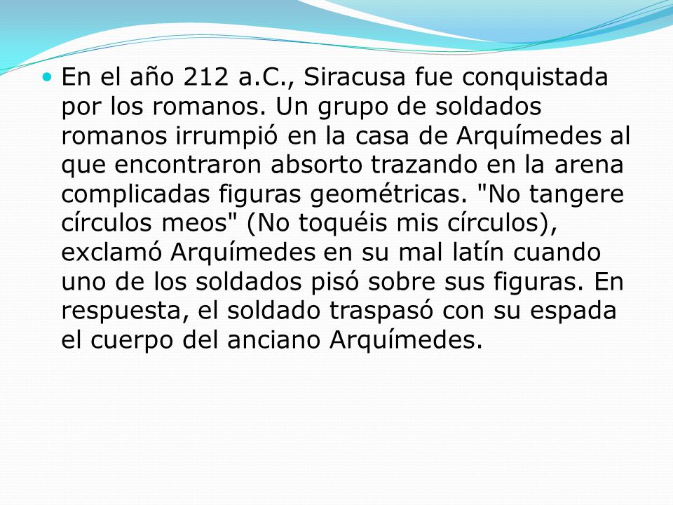 En el año 212 a. C. , Siracusa fue conquistada por los romanos