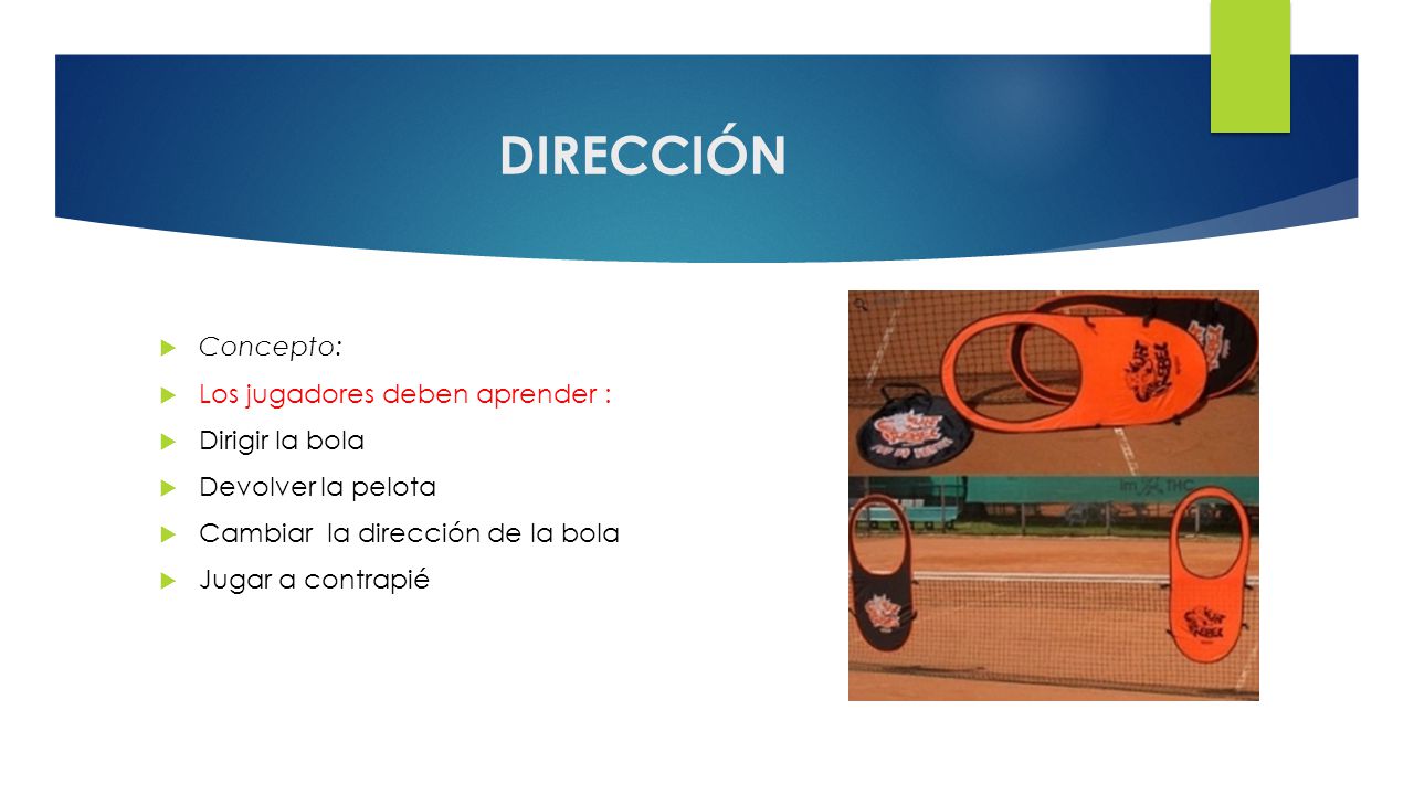 DIRECCIÓN Concepto: Los jugadores deben aprender : Dirigir la bola