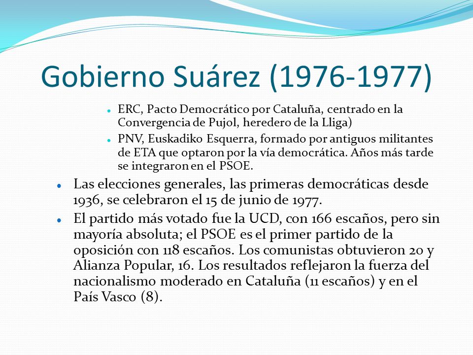 Gobierno Suárez ( ) ERC, Pacto Democrático por Cataluña, centrado en la Convergencia de Pujol, heredero de la Lliga)