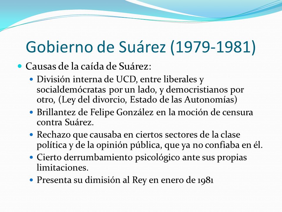 Gobierno de Suárez ( ) Causas de la caída de Suárez: