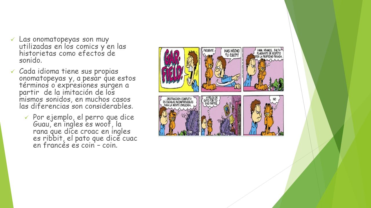Las onomatopeyas son muy utilizadas en los comics y en las historietas como efectos de sonido.