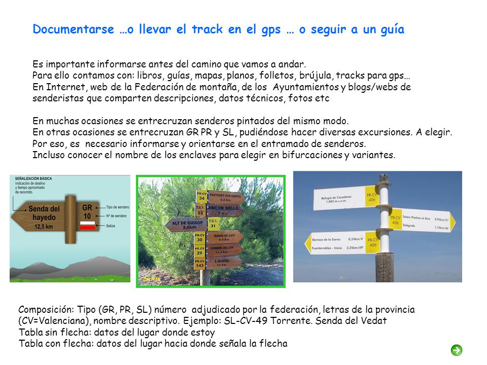 Documentarse …o llevar el track en el gps … o seguir a un guía