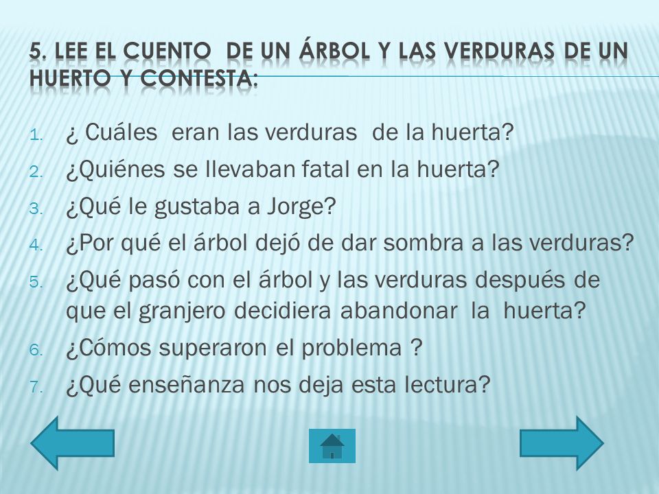 5. Lee el cuento de un árbol y las verduras de un huerto y contesta: