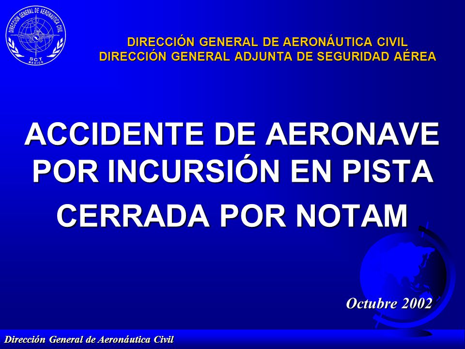 ACCIDENTE DE AERONAVE POR INCURSIÓN EN PISTA CERRADA POR NOTAM