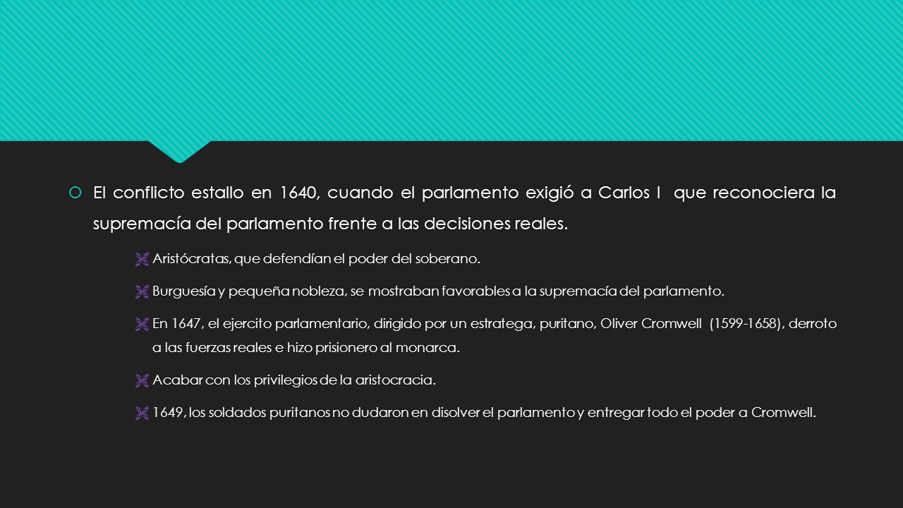 El conflicto estallo en 1640, cuando el parlamento exigió a Carlos I que reconociera la supremacía del parlamento frente a las decisiones reales.