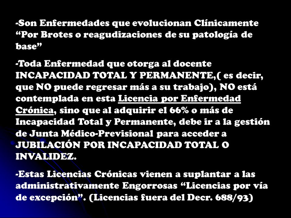 -Son Enfermedades que evolucionan Clínicamente Por Brotes o reagudizaciones de su patología de base