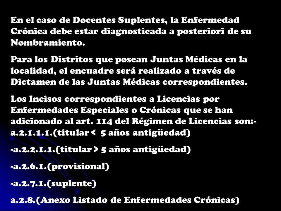En el caso de Docentes Suplentes, la Enfermedad Crónica debe estar diagnosticada a posteriori de su Nombramiento.