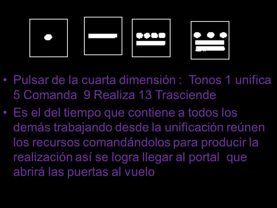 Pulsar de la cuarta dimensión : Tonos 1 unifica 5 Comanda 9 Realiza 13 Trasciende