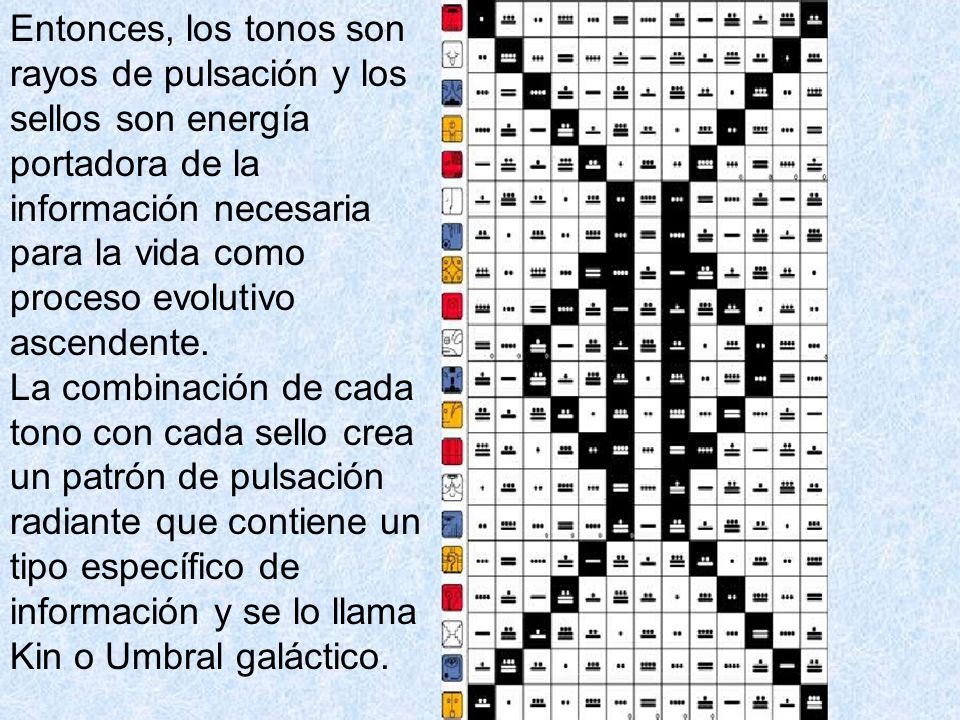 Entonces, los tonos son rayos de pulsación y los sellos son energía portadora de la información necesaria para la vida como proceso evolutivo ascendente.