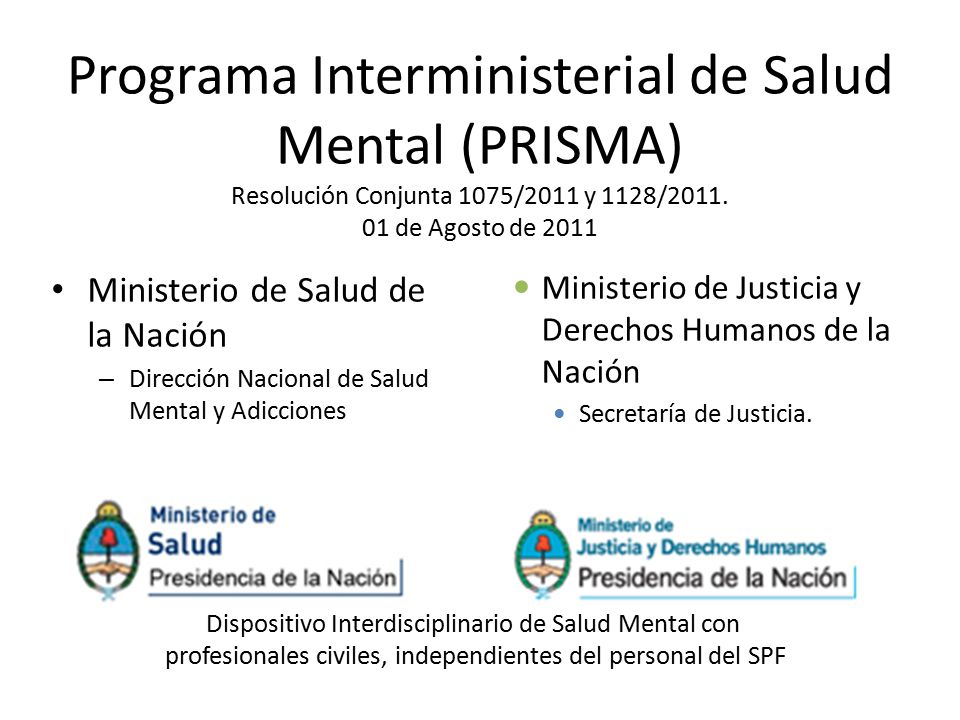 Programa Interministerial de Salud Mental (PRISMA) Resolución Conjunta 1075/2011 y 1128/ de Agosto de 2011