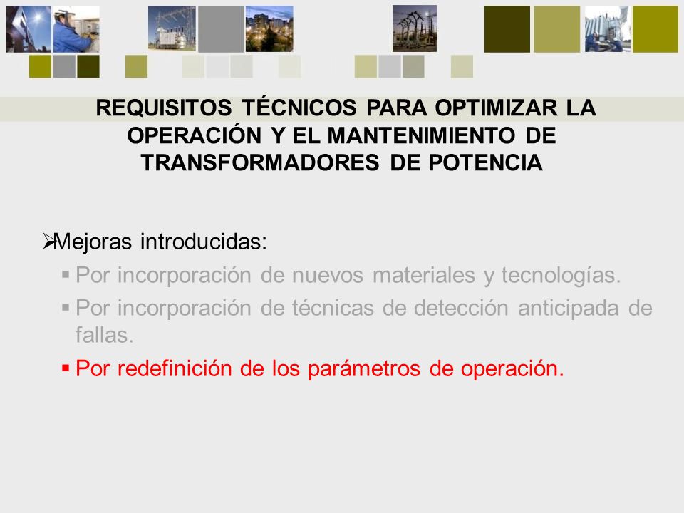 REQUISITOS TÉCNICOS PARA OPTIMIZAR LA OPERACIÓN Y EL MANTENIMIENTO DE TRANSFORMADORES DE POTENCIA