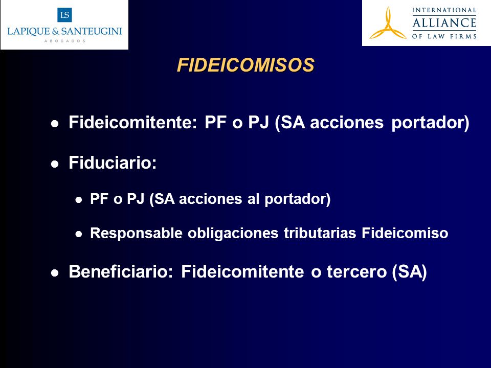 FIDEICOMISOS Fideicomitente: PF o PJ (SA acciones portador)