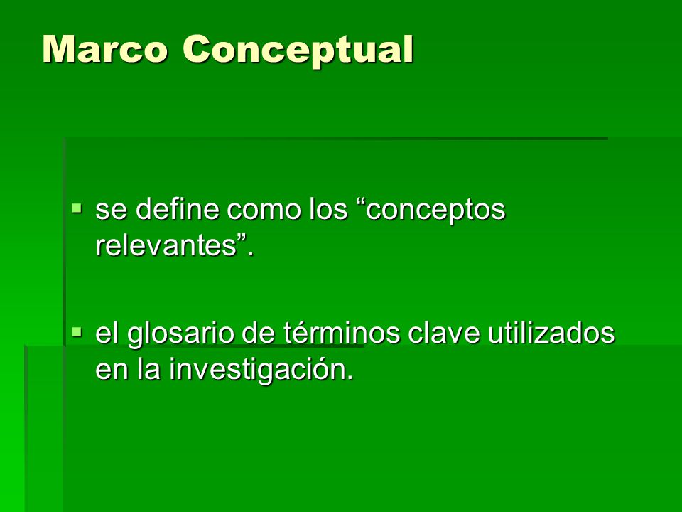 Marco Conceptual se define como los conceptos relevantes .