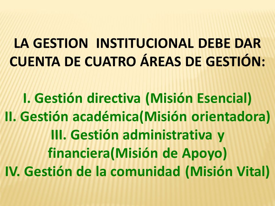 LA GESTION INSTITUCIONAL DEBE DAR CUENTA DE CUATRO ÁREAS DE GESTIÓN: