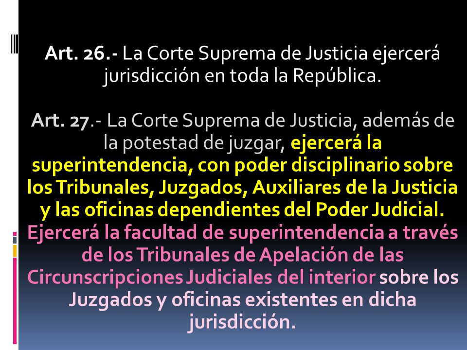 Art La Corte Suprema de Justicia ejercerá jurisdicción en toda la República.