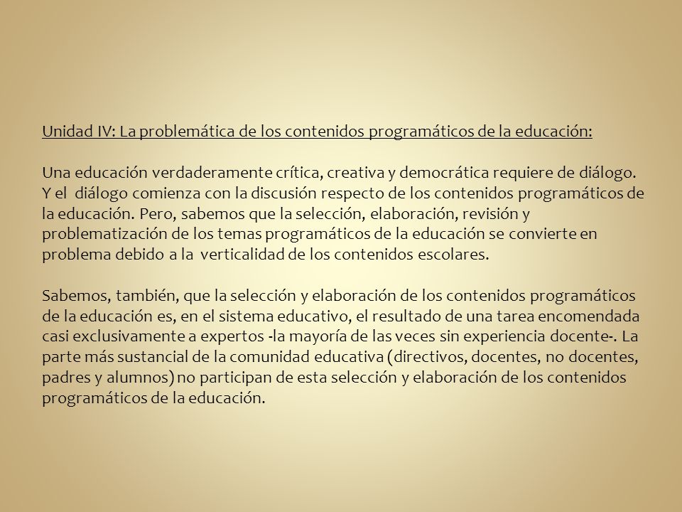 Unidad IV: La problemática de los contenidos programáticos de la educación:
