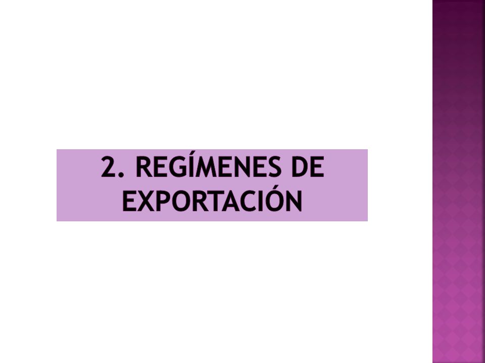 2. Regímenes de Exportación
