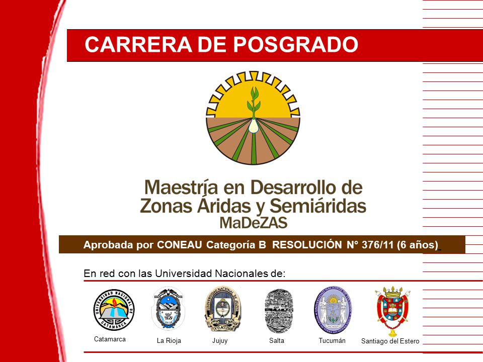Aprobada por CONEAU Categoría B RESOLUCIÓN N° 376/11 (6 años)