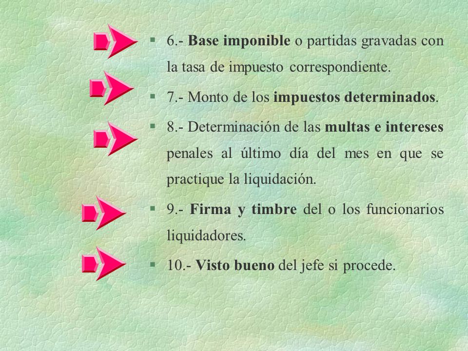 6.- Base imponible o partidas gravadas con la tasa de impuesto correspondiente.